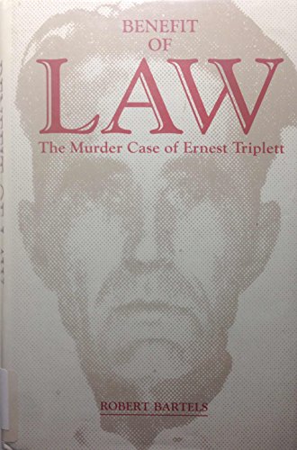 Benefit of Law: The Murder Case of Ernest Triplett