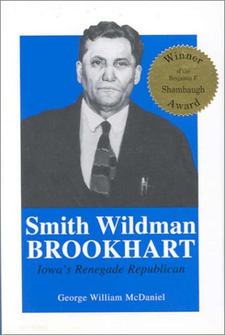 Stock image for Smith Wildman Brookhart: Iowa's Renegade Republican for sale by Wonder Book