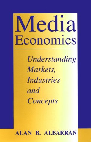 9780813821283: Media Economics: Understanding Markets, Industries and Concepts