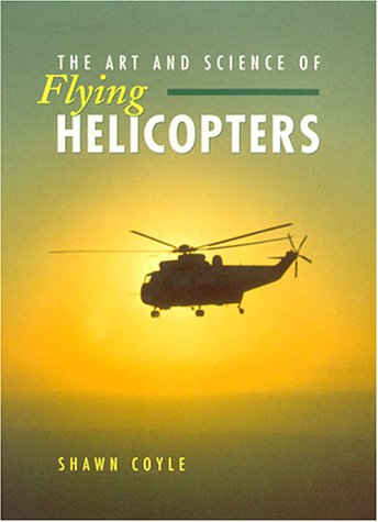 9780813821696: The Art and Science of Flying Helicopters