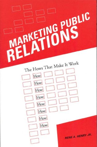 Imagen de archivo de Marketing Public Relations : The HOWS That Make It Work a la venta por Better World Books