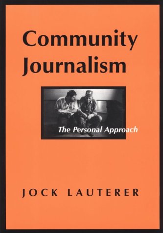 Stock image for Community Journalism : The Personal Approach for sale by Better World Books