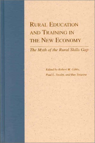 Stock image for Rural Education and Training in the New Economy : The Myth of the Rural Skills Gap for sale by Better World Books Ltd