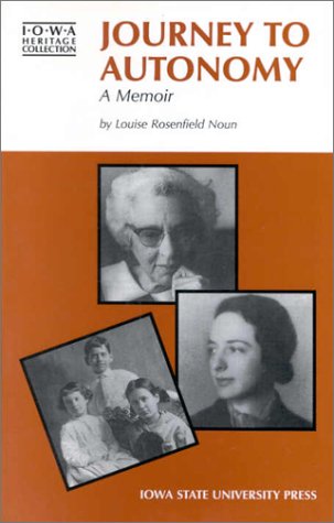 Journey to Autonomy: A Memoir (Iowa Heritage Collection) (9780813823584) by Noun, Louise Rosenfield