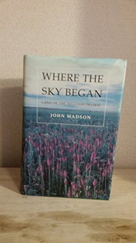 Beispielbild fr Where the Sky Began : Land of the Tallgrass Prairie zum Verkauf von Better World Books