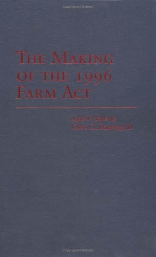 Making of the 1996 Farm Act - Shertz, Lyle P.