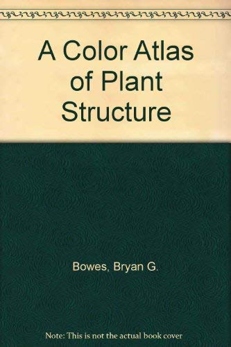 Stock image for A Color Atlas of Plant Structure for sale by dsmbooks