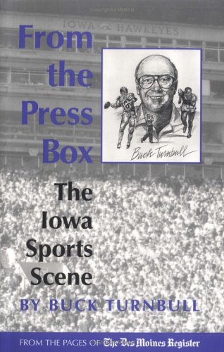 From the Press Box: The Iowa Sports Scene (9780813826899) by Turnbull, Buck