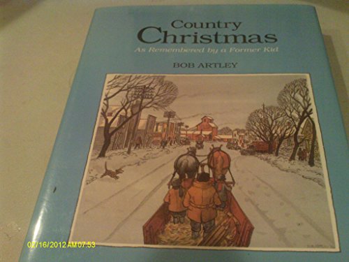 Stock image for Country Christmas: As Remembered by a Former Kid for sale by Wonder Book