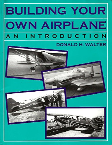 Beispielbild fr Building Your Own Airplane: An Introduction zum Verkauf von The Aviator's Bookshelf