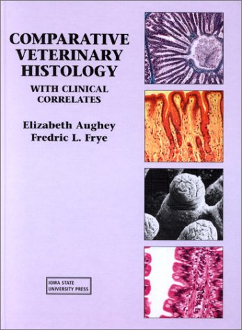 9780813828749: Comparative Veterinary Histology: With Clinical Correlates