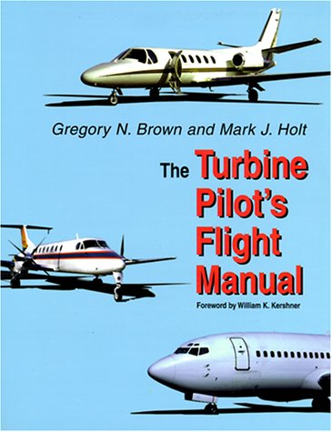 Beispielbild fr The Turbine Pilot's Flight Manual zum Verkauf von Better World Books