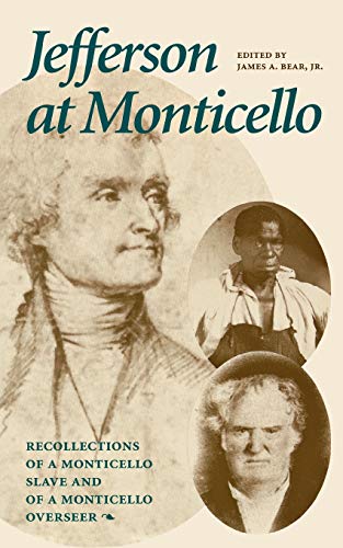 Beispielbild fr Jefferson at Monticello : Recollections of a Monticello Slave and of a Monticello Overseer zum Verkauf von Wonder Book