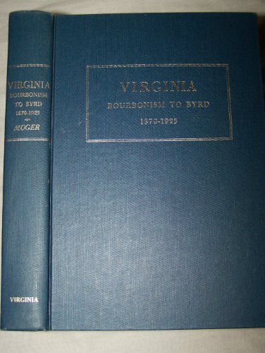 9780813901824: Virginia Bourbonism to Byrd, 1870-1925