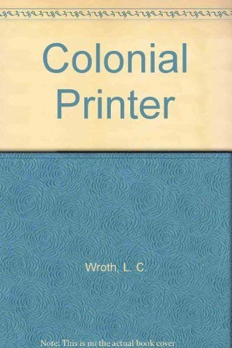9780813902500: Colonial Printer [Paperback] by Wroth, L. C.