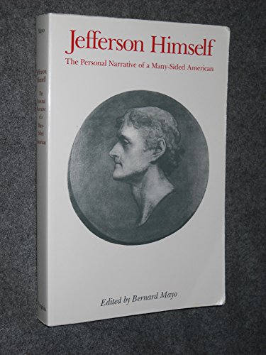 Beispielbild fr Jefferson Himself: The Personal Narrative of a Many-Sided American zum Verkauf von ThriftBooks-Atlanta