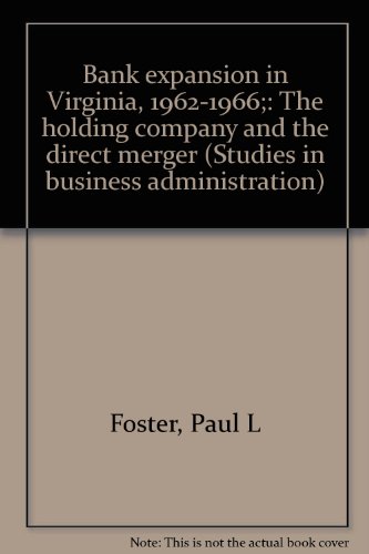 Beispielbild fr Bank Expansion in Virginia, 1962-1966 : The Holding Company and the Direct Merger zum Verkauf von Better World Books