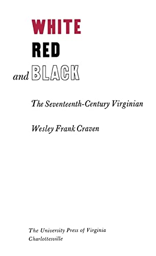 Beispielbild fr White, Red, and Black : The Seventeenth-Century Virginian zum Verkauf von Better World Books