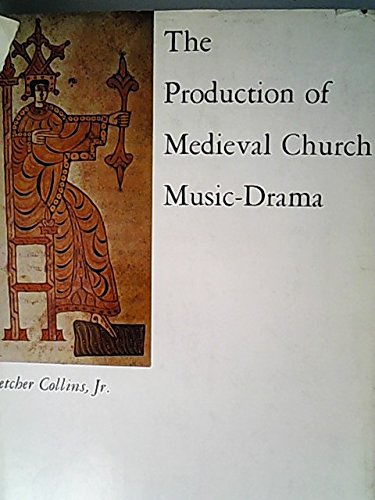 The Production of Medieval Church Music-Drama