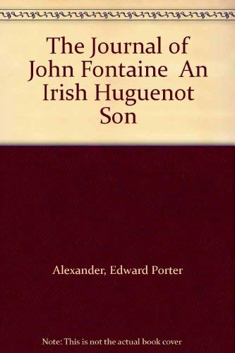 Imagen de archivo de The Journal of John Fontaine An Irish Huguenot Son a la venta por Pelican Bay Books