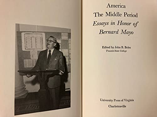 Beispielbild fr America : The Middle Period: Essays in Honor of Bernard Mayo zum Verkauf von Better World Books: West