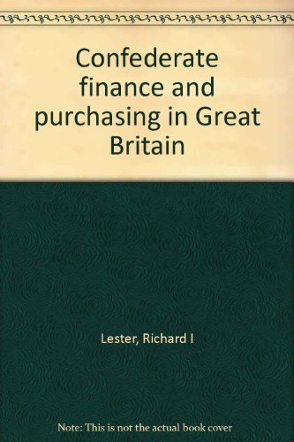 Beispielbild fr Confederate Finance and Purchasing in Great Britain zum Verkauf von Better World Books