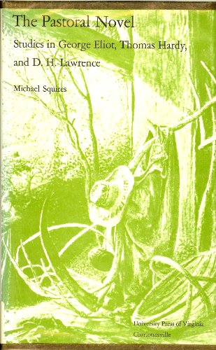 Imagen de archivo de The pastoral novel: Studies in George Eliot, Thomas Hardy, and D. H. Lawrence a la venta por Booketeria Inc.