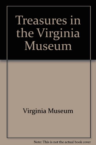 Stock image for Treasures in the Virginia Museum for sale by Louisville Book Net