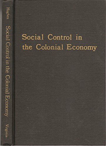 Social Control in the Colonial Economy (9780813906232) by Hughes, Jonathan R. T.