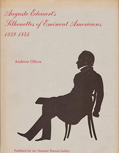 Beispielbild fr Auguste Edouart's Silhouettes of Eminent Americans, 1839-1844. zum Verkauf von Books From California