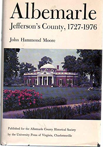 9780813906454: Albemarle, Jefferson's County, 1727-1976