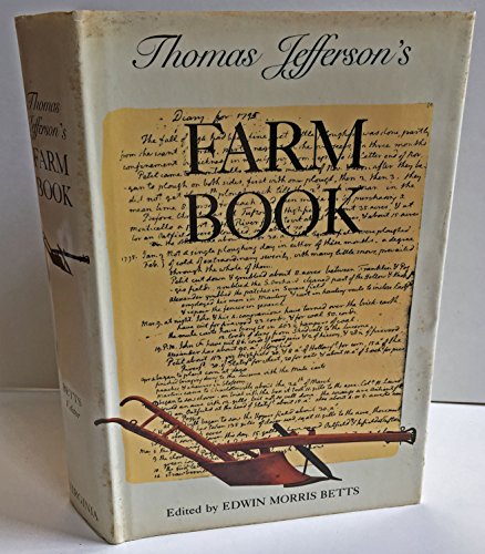 Beispielbild fr Thomas Jefferson's Farm Book: With Commentary and Relevant Extracts from Other Writings zum Verkauf von Antiquariaat Berger & De Vries