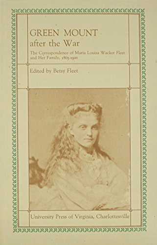 Green Mount After the War: The Correspondence of Maria Louisa Wacker Fleet and Her Family, 1865-1900