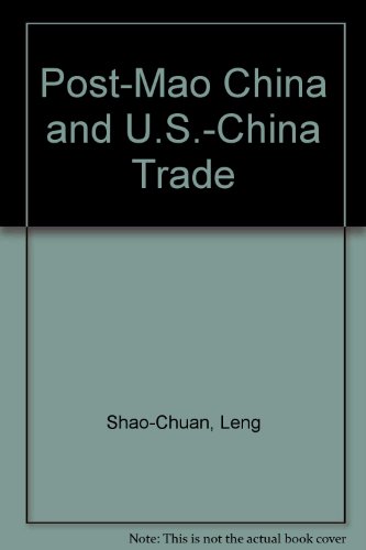 Imagen de archivo de Post-Mao China & U. S.-China Trade a la venta por Alphaville Books, Inc.
