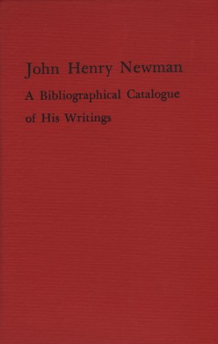 Beispielbild fr John Henry Newman: A Bibliographical Catalogue of His Writings zum Verkauf von Versandantiquariat Felix Mcke