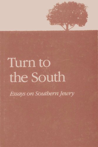 Beispielbild fr Turn to the South: Essays on Southern Jewry zum Verkauf von SecondSale