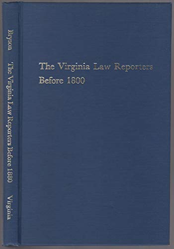 Stock image for The Virginia Law Reporters before 1800 for sale by Heartwood Books, A.B.A.A.
