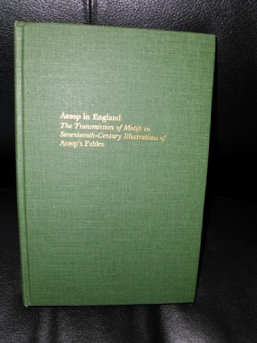 Stock image for Aesop in England: The Transmission of Motifs in Seventeenth-Century Illustrations of Aesop's Fables for sale by Books From California