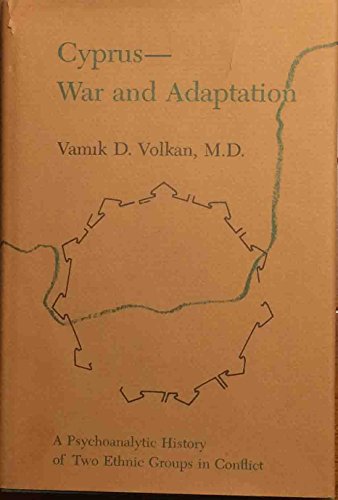 Beispielbild fr Cyprus-War and Adaption : A Psychoanalytic History of Two Ethnic Groups in Conflict zum Verkauf von Better World Books