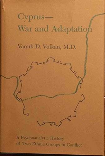 Stock image for Cyprus-War and Adaption : A Psychoanalytic History of Two Ethnic Groups in Conflict for sale by Better World Books