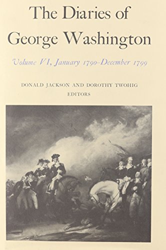 Beispielbild fr The Diaries v. 6; Jan., 1790-Dec., 1799: January 1790-December 1799 (Diaries of George Washington) zum Verkauf von Chiron Media