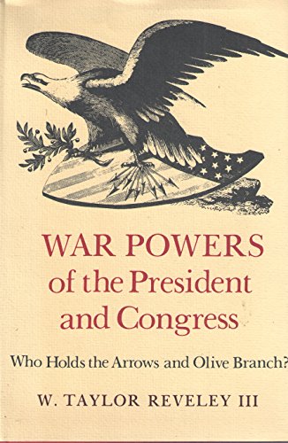 Stock image for War Powers of the President and Congress : Who Holds the Arrow and Olive Branch? for sale by Better World Books