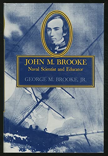 John M. Brooke, Naval Scientist and Educator.