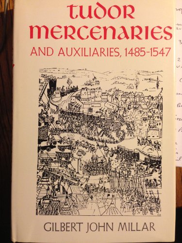 Tudor Mercenaries and Auxiliaries, 1485-1547