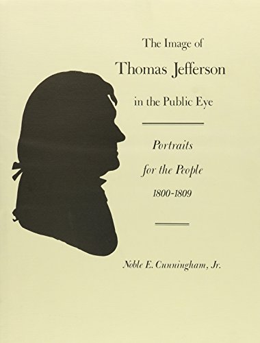 9780813908212: The Image of Thomas Jefferson in the Public Eye: Portraits for the People, 1800–1809