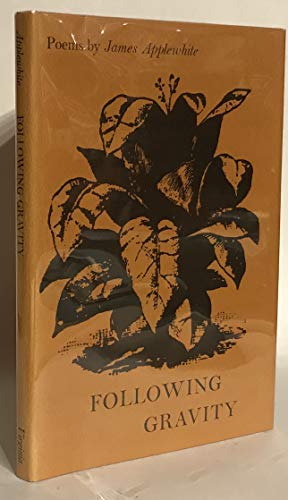 Stock image for Following Gravity Poems By James Applewhite for sale by Always Superior Books