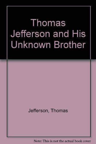 Thomas Jefferson and His Unknown Brother (9780813908908) by Jefferson, Thomas