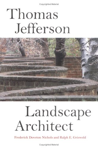 9780813908991: Thomas Jefferson: Landscape Architect (Monticello Monograph)