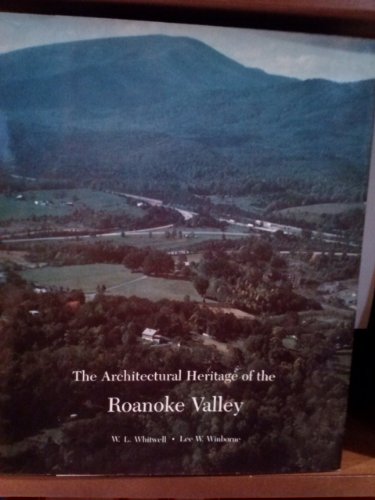 Beispielbild fr The Architectural Heritage of the Roanoke Valley zum Verkauf von Book Deals