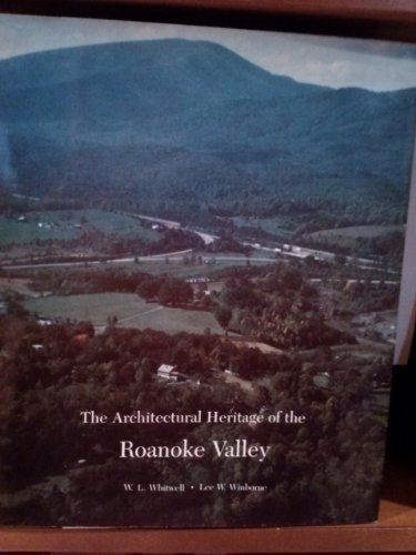 9780813909059: The Architectural Heritage of the Roanoke Valley